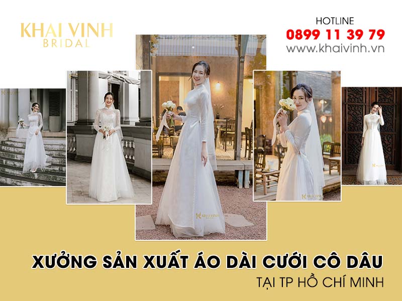 Xưởng sản xuất áo dài cưới cô dâu tại TP Hồ Chí Minh