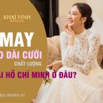 May áo dài cưới chất lượng tại Hồ Chí Minh ở đâu?