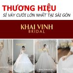 Thương hiệu sỉ váy cưới lớn nhất tại Sài Gòn